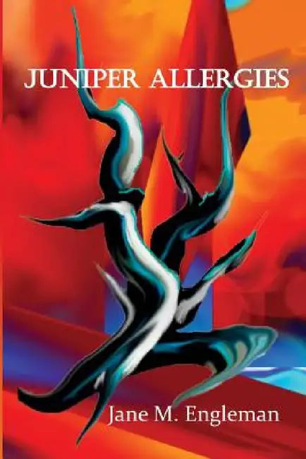 Juniper Allergies by Jane M. Engleman