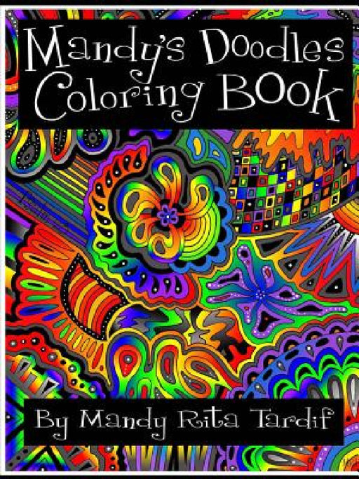 Mandy's Doodles Coloring Book by Mandy Rita Tardif