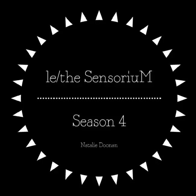 le/the SensoriuM - Season 4 by Natalie Doonan