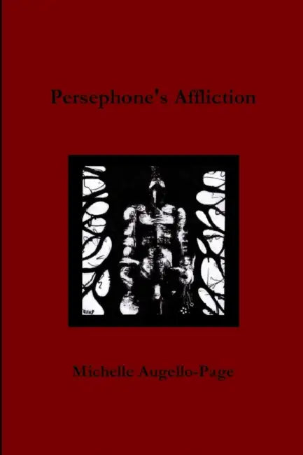 Persephone's Affliction by Michelle Augello-Page