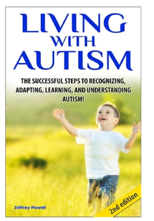 Living With Autism by Jeffrey Powell