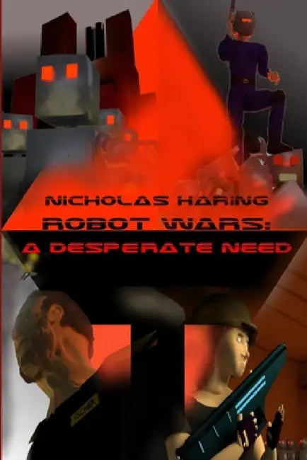 Robot Wars: A Desperate Need by Nicholas Haring