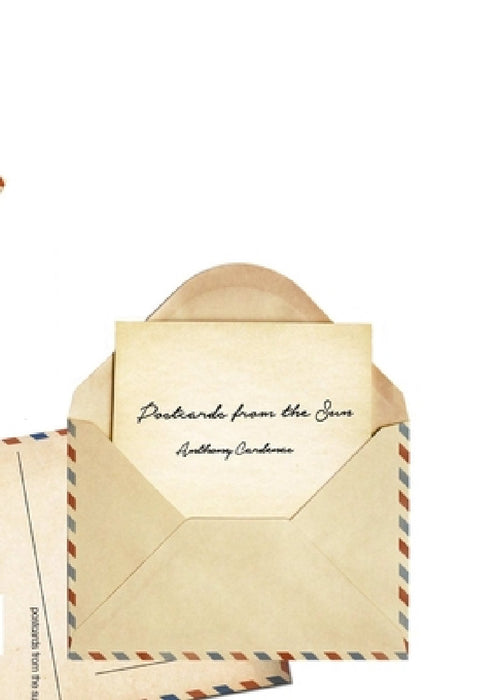 Postcards from the Sun by Anthony Cardenas