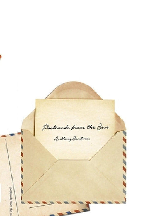 Postcards from the Sun by Anthony Cardenas