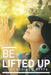 Be Lifted Up by Denise N. Fyffe