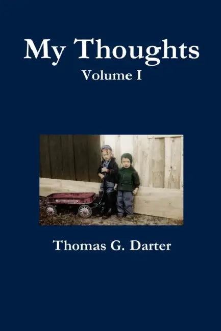 My Thoughts, Volume 1 by Thomas G. Darter