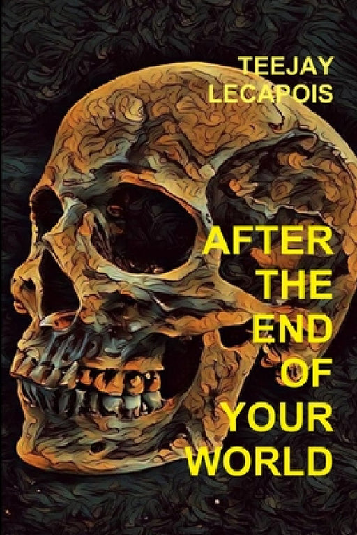 After The End Of Your World by Teejay Lecapois