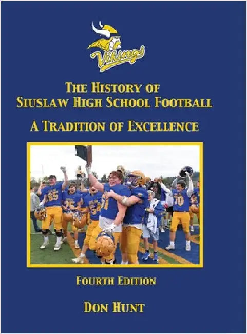 The History of Siuslaw High School Football - 4th Edition - B/W by Hunt, Don