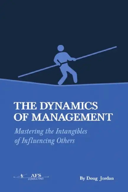 The Dynamics of Management by Doug Jordan