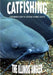 Catfishing: A Beginners Guide to Catching Channel Catfish by The Illinois Angler