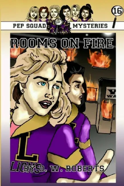 Pep Squad Mysteries Book 16: Rooms on Fire by Dw Roberts