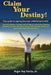 Claim Your Destiny! by Jr. Destin Sugar Ray