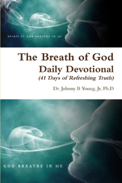 The Breath of God - Daily Devotional (3rd Edition) by Jr. Young Ph. D.