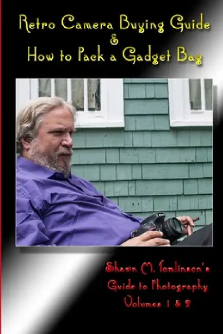 Retro Camera Buying Guide & How to Pack a Gadget Bag by Shawn M. Tomlinson