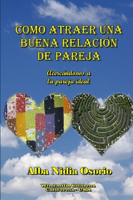 Como atraer una buena relación de pareja by Alba Nidia Osorio