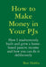 How to Make Money in Your PJs by Bon Dobbs