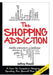 The Shopping Addiction by Jeffrey Powell