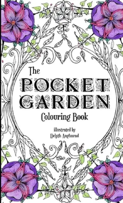 The Pocket Garden Colouring Book by Delyth Angharad