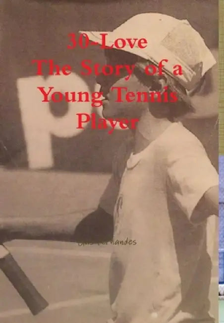 30-Love - The Story of a Young Tennis Player by Gus Fernandes