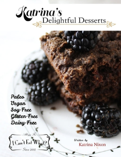 Katrina's Delightful Desserts by Katrina Nixon