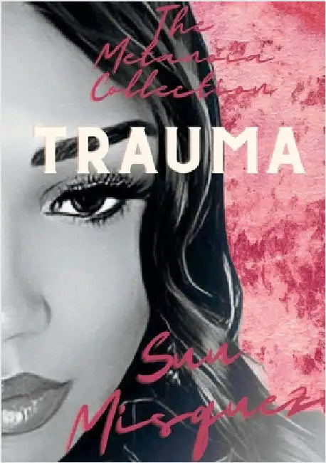 The Metanoia Collection: Trauma by Misquez, Suu