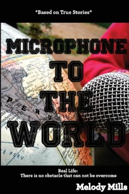 Microphone To The World by Melody Mills