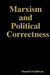 Marxism and Political Correctness by Donald H. Sullivan