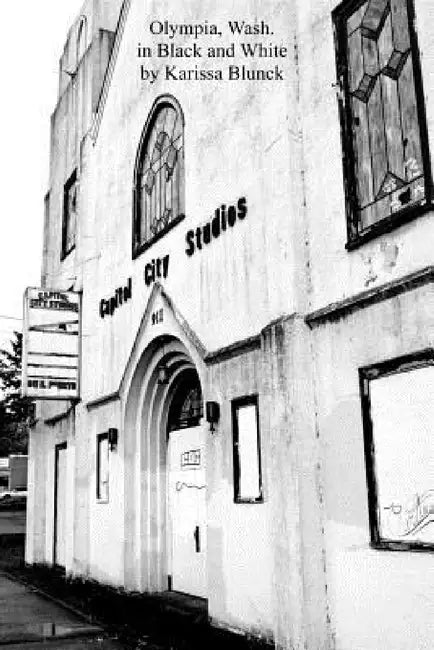 Olympia, Wash. In Black and White by Karissa Blunck