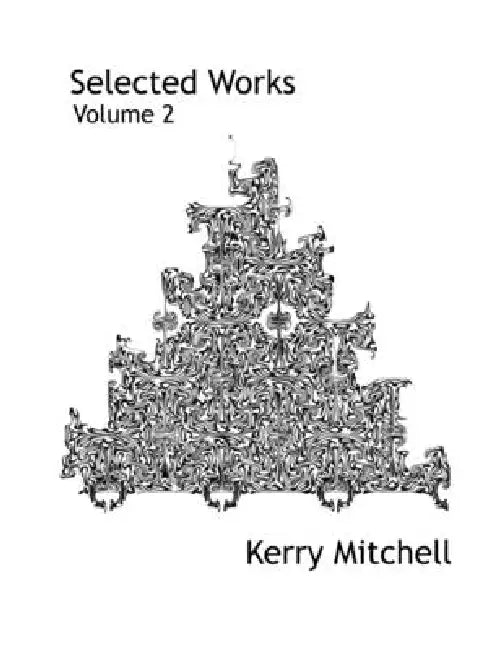 Selected Works Volume 2 by Kerry Mitchell