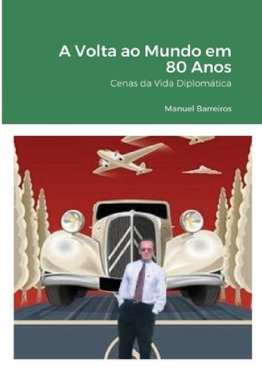 A Volta ao Mundo em 80 Anos by Manuel Barreiros, Alexandra Orispaa