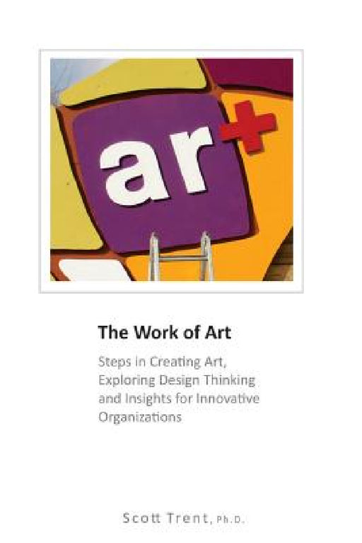 The Work of Art by Scott Trent