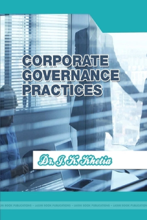 Corporate Governance Practices by J. K. Khetiya