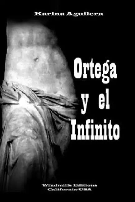 Ortega y el Infinito by Karina Aguilera