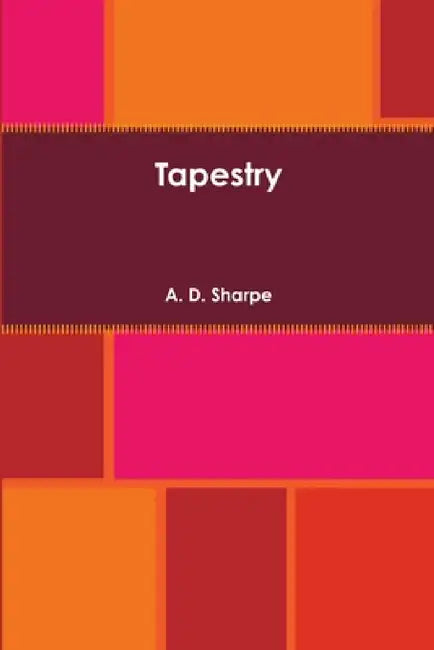Tapestry by A. D. Sharpe