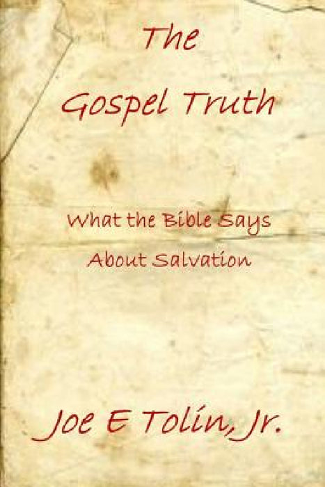 The Gospel Truth by Jr. Tolin Joe