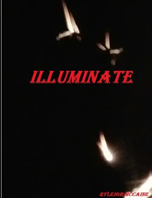 Illuminate by Ryleigh McCaine