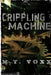 Crippling Machine by M. T. Voxx
