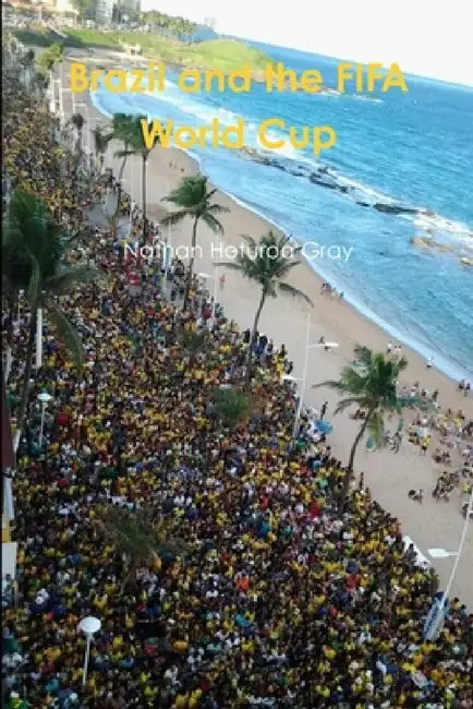 Brazil and the FIFA World Cup by Nathan Hoturoa Gray