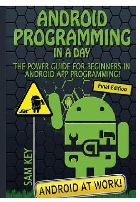 Android Programming in a Day! by Sam Key