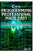 C++ Programming Professional Made Easy! by Sam Key