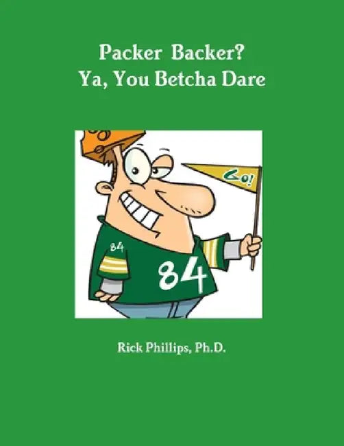 Packer Backer? Ya, You Betcha Dare by Rick Phillips