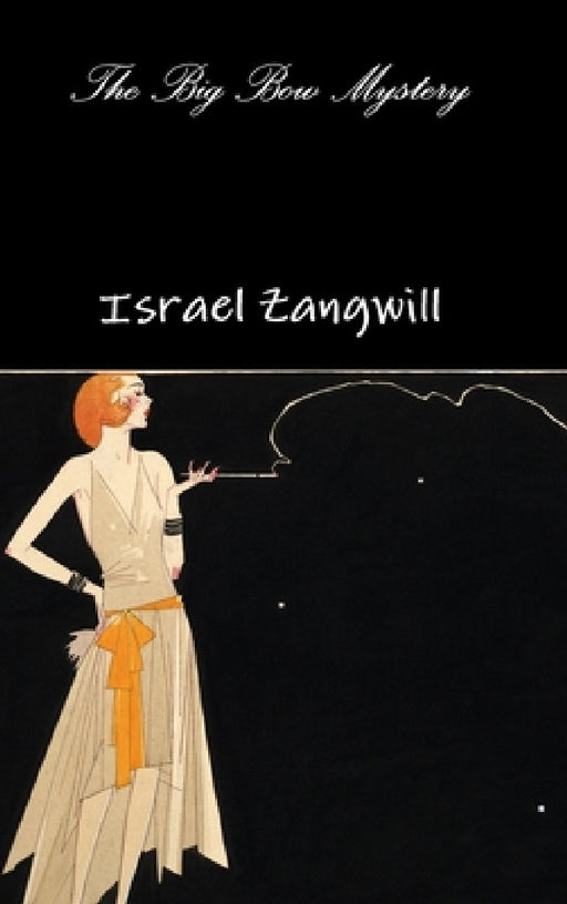 The Big Bow Mystery by Israel Zangwill