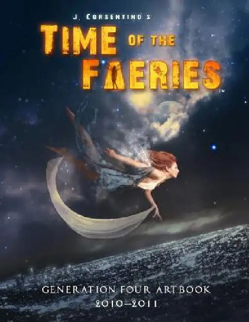 Time of the Faeries Generation 4 Art Book by J. Corsentino