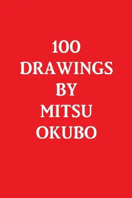 100 Drawings by Mitsu Okubo by Mitsu Okubo