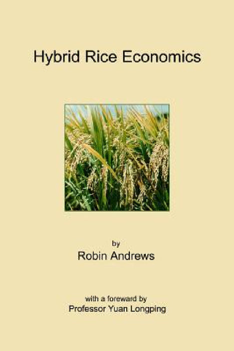 Hybrid Rice Economics by Robin Andrews