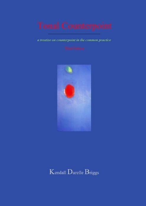 Tonal Counterpoint Third Edition by Kendall Durelle Briggs