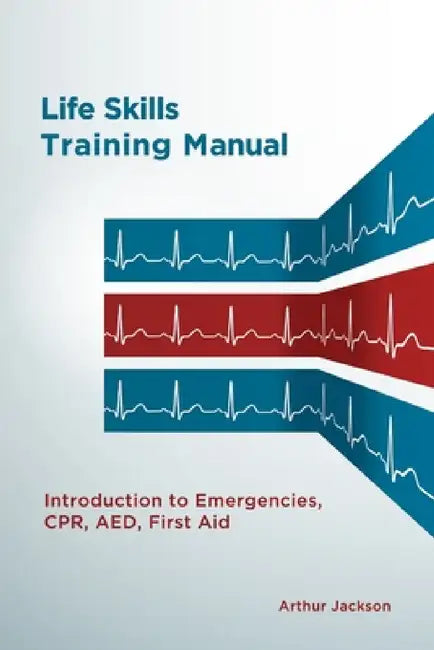 Life Skills Training Manual by Arthur Jackson
