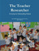 Teacher Researchers: Creating the Outstanding School by Jake Madden, David E. Lynch, Tina A. Doe