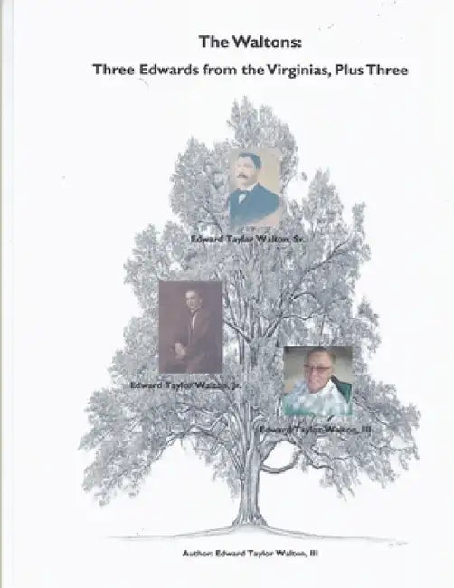 The Waltons: Three Edwards from the Virginias, Plus Three by III Walton Edward T.