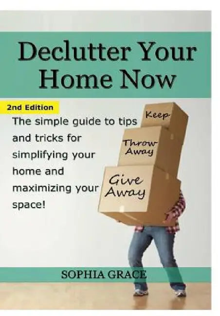 Declutter Your Home Now by Sophia Grace